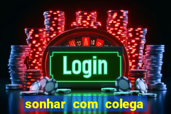 sonhar com colega de trabalho jogo do bicho